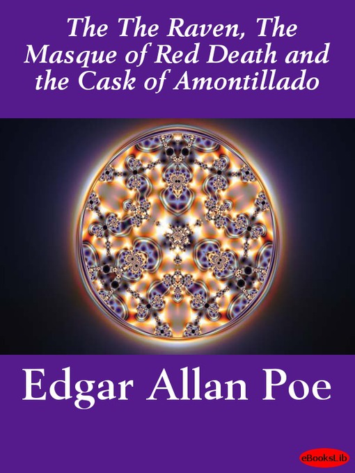 Title details for The Raven, the Masque of Red Death and the Cask of Amontillado by Edgar Allan Poe - Available
